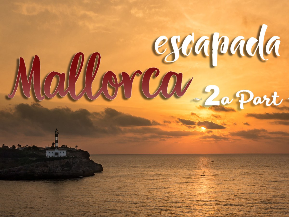 Escapada a Mallorca&nbsp;(II)