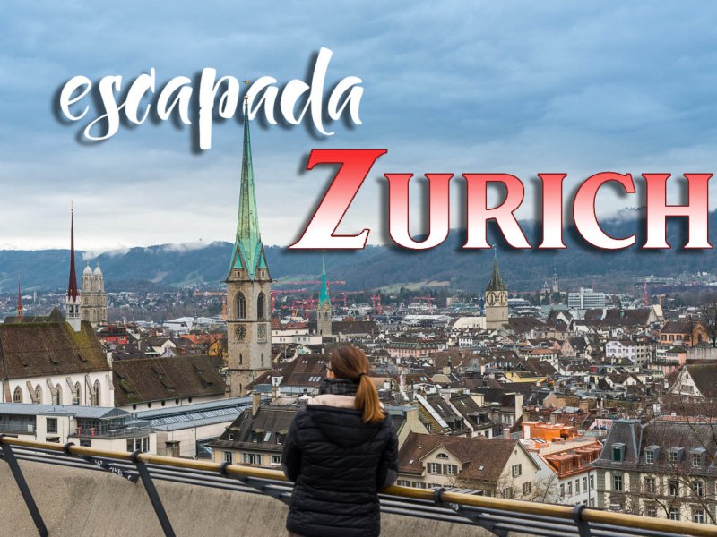 Plans per una escapada a Zurich&nbsp;-Suïssa-
