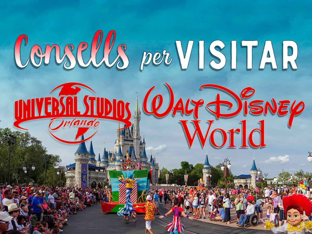 15 consells per visitar i passar-s’ho bé als Parcs d’Atraccions. DisneyWorld i Universal Studios -Orlando,&nbsp;USA-