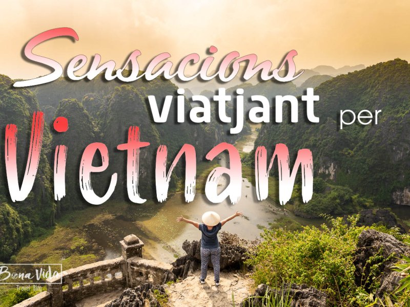 Vietnam: sensacions d’un viatge per&nbsp;recordar
