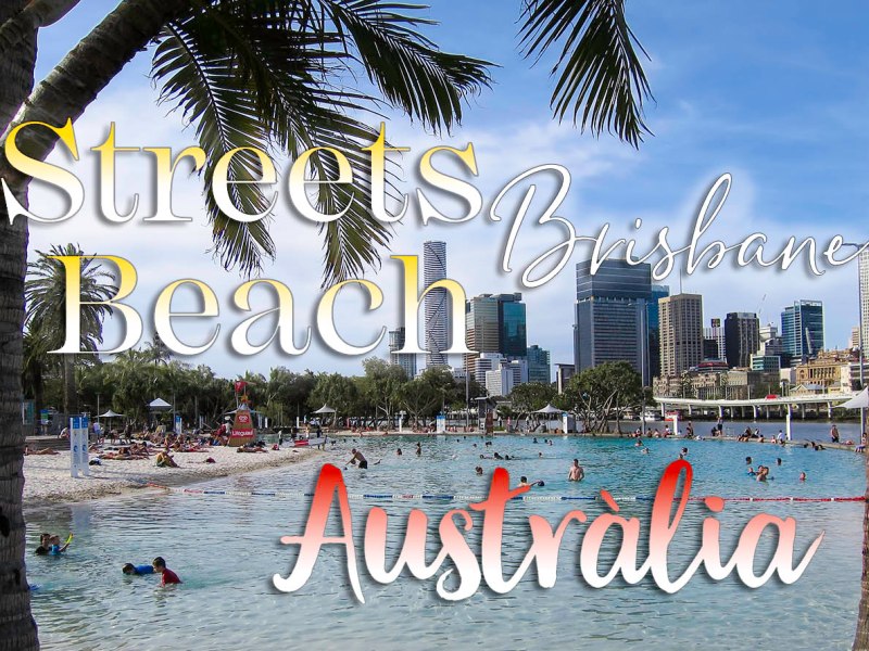 Streets Beach, Brisbane. La platja urbana i artificial més popular d’Austràlia.