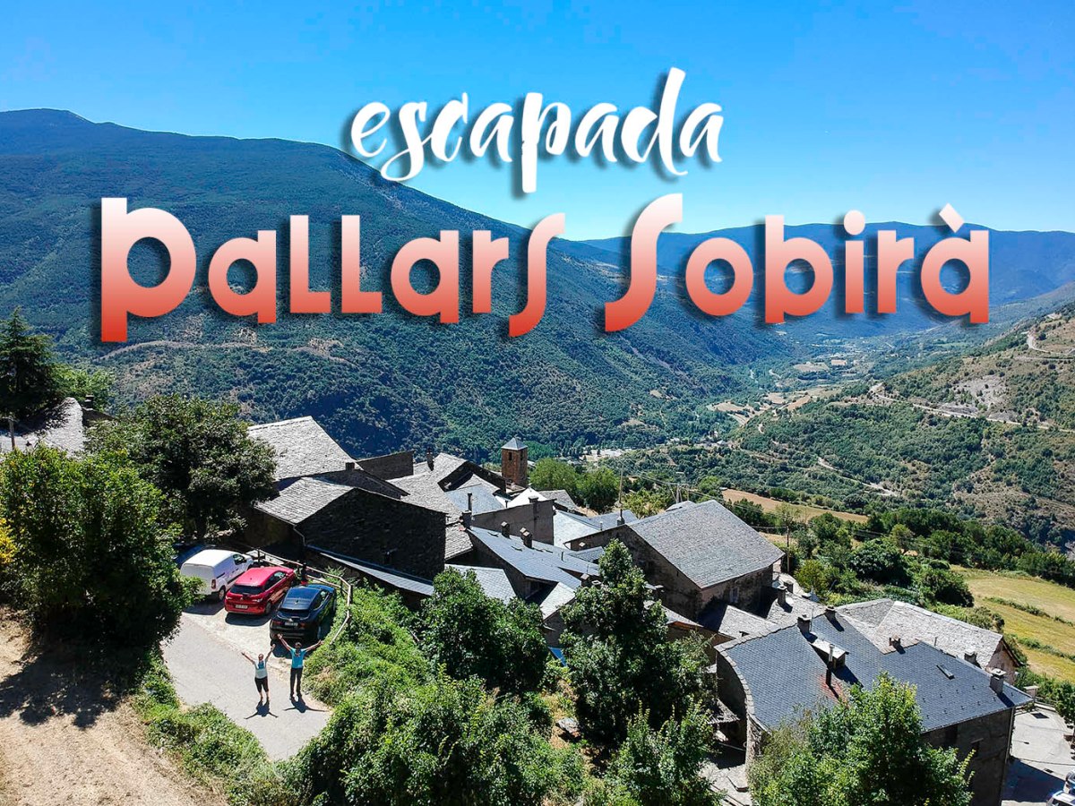 Plans per una escapada al Pallars&nbsp;Sobirà