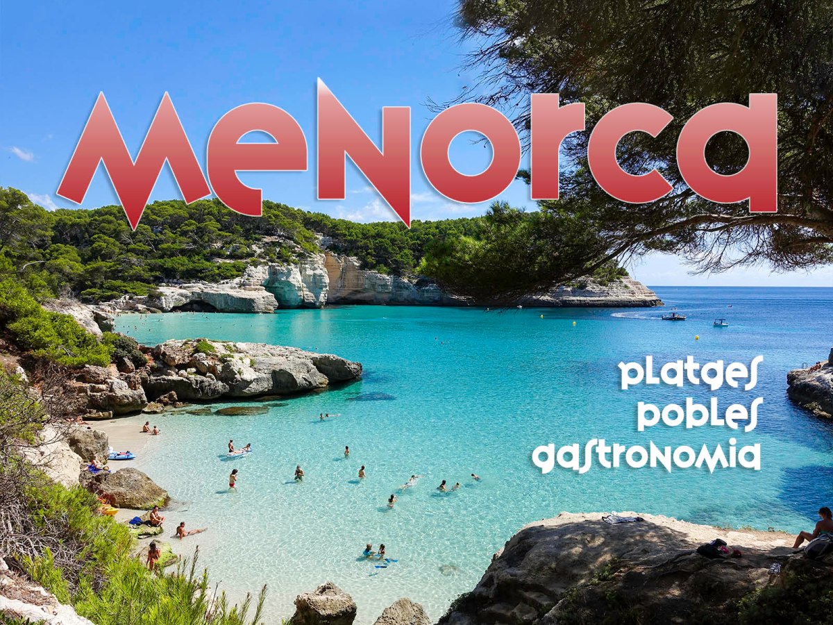 Menorca: informació i consells per visitar&nbsp;l’illa