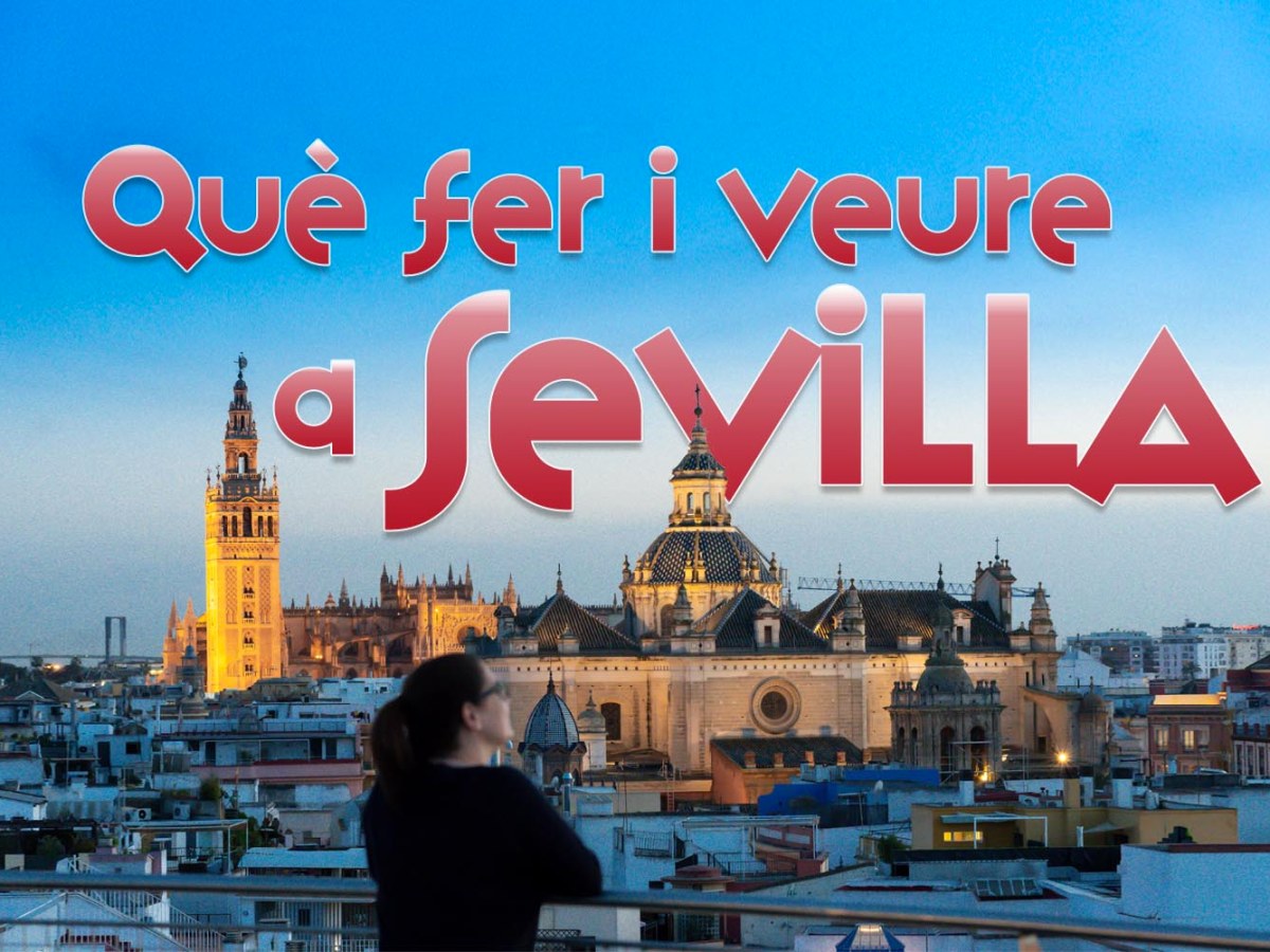 30 coses a fer i veure a Sevilla: els imprescindibles!