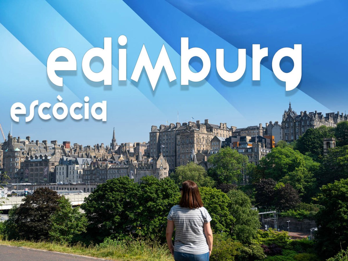 Què fer i veure a Edimburg,&nbsp;Escòcia